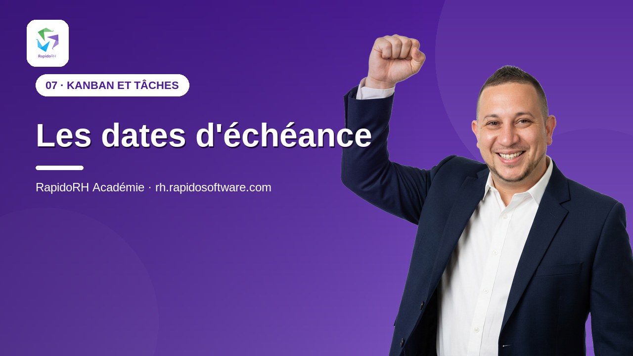 Tutoriel vidéo RapidoRH — Les dates d'échéance : vignette de la vidéo