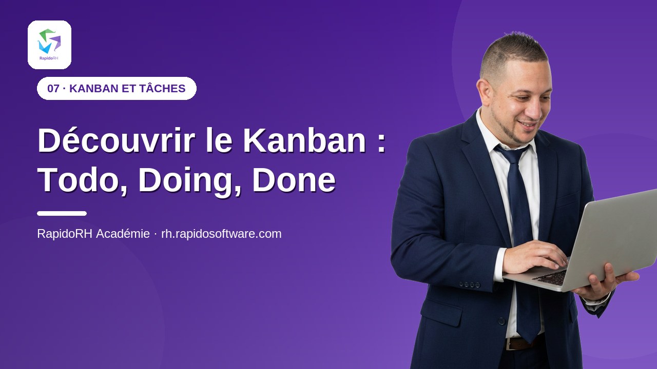 Tutoriel vidéo RapidoRH — Découvrir le Kanban : Todo, Doing, Done : vignette de la vidéo