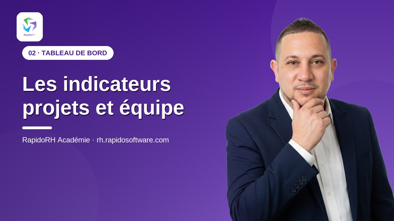 Tutoriel vidéo RapidoRH — Les indicateurs projets et équipe : vignette de la vidéo