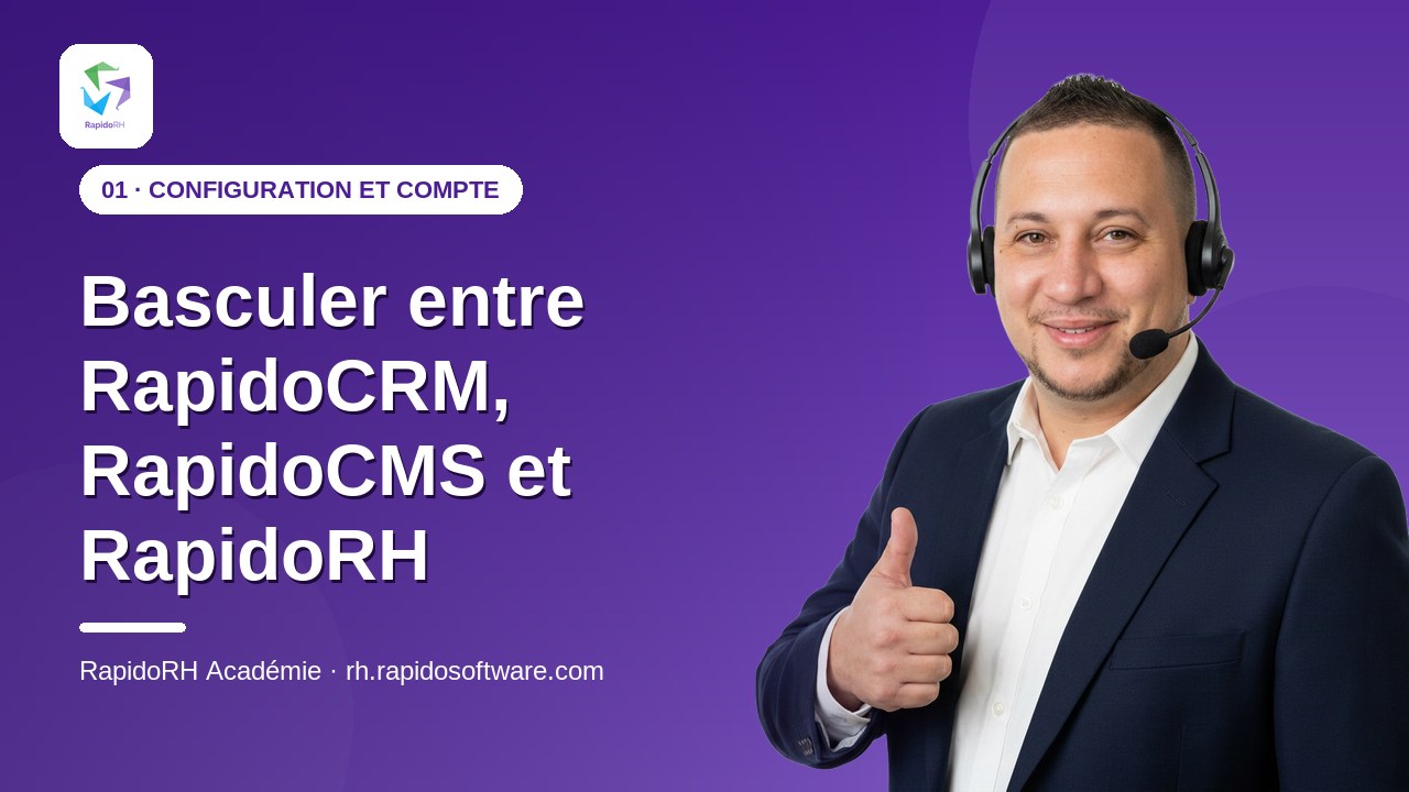 Tutoriel vidéo RapidoRH — Basculer entre RapidoCRM, RapidoCMS et RapidoRH : vignette de la vidéo