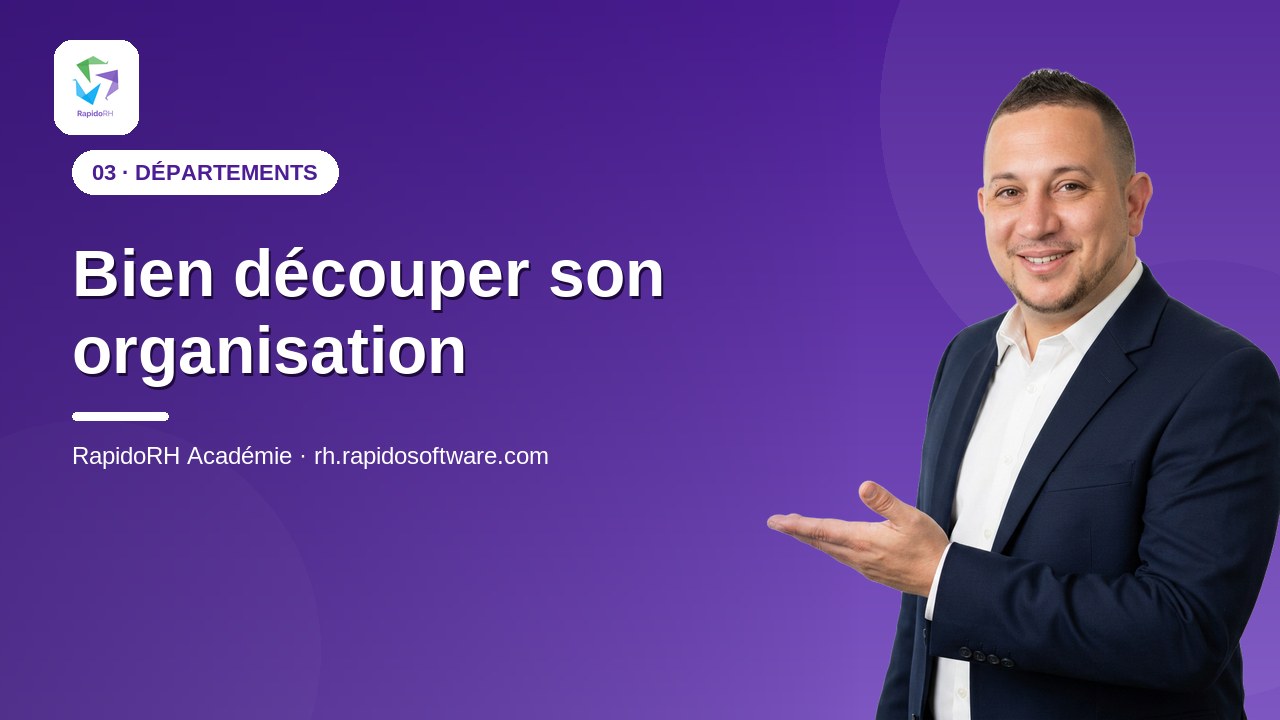 Tutoriel vidéo RapidoRH — Bien découper son organisation : vignette de la vidéo