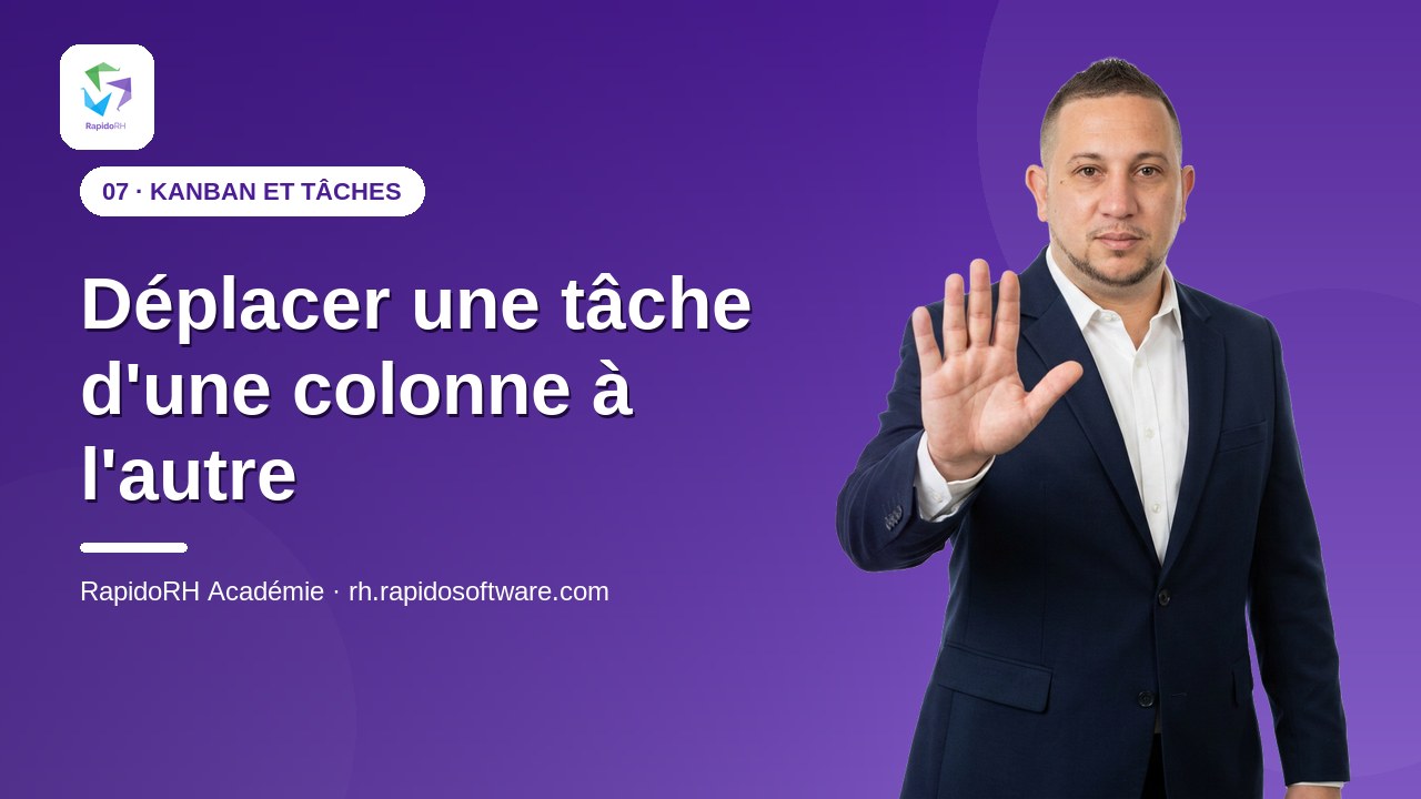 Tutoriel vidéo RapidoRH — Déplacer une tâche d'une colonne à l'autre : vignette de la vidéo