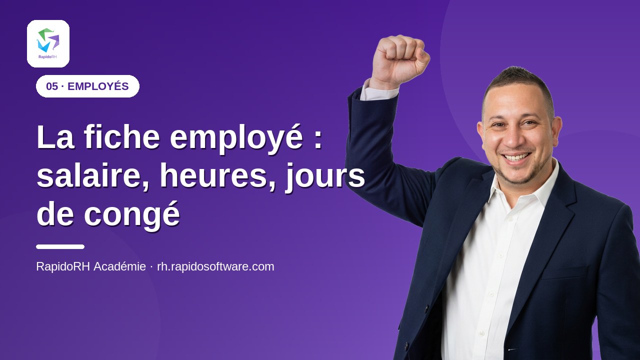 Tutoriel vidéo RapidoRH — La fiche employé : salaire, heures, jours de congé : vignette de la vidéo