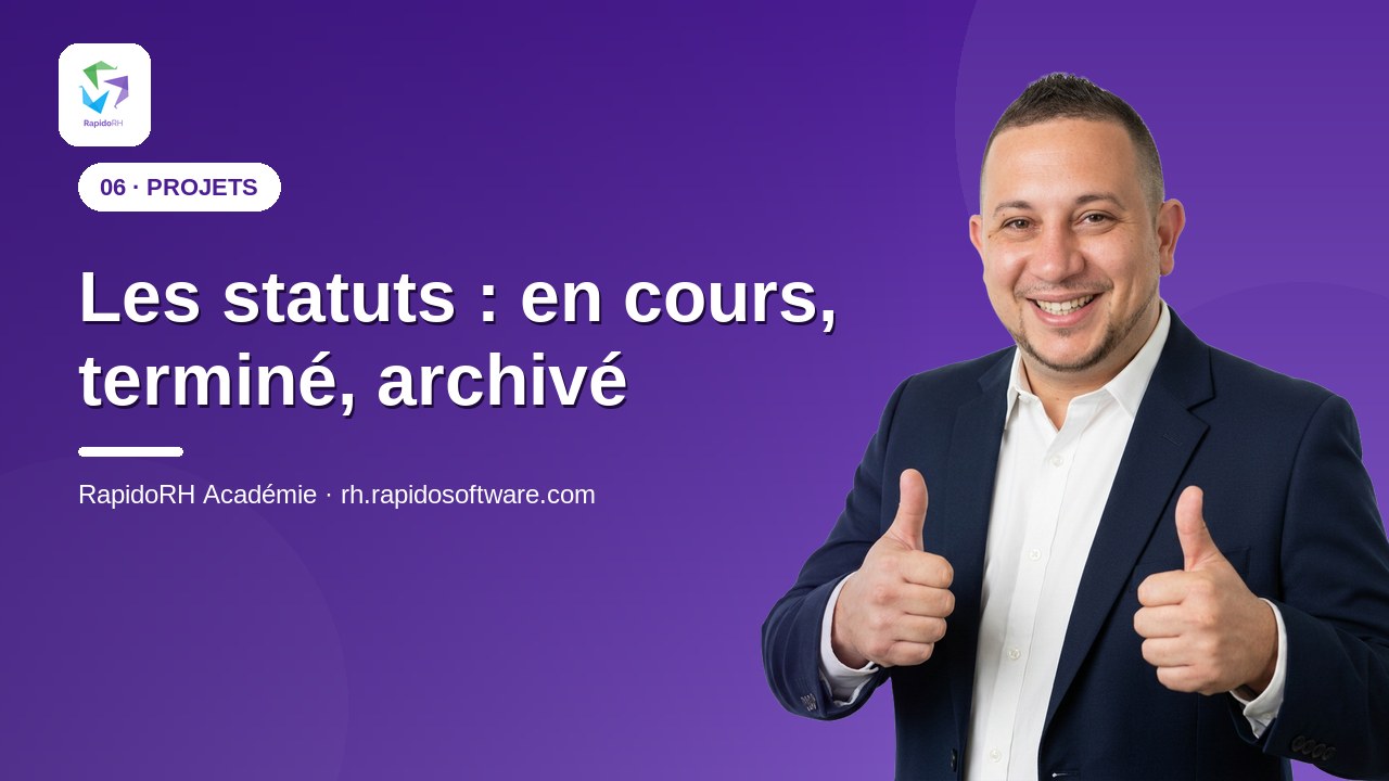 Tutoriel vidéo RapidoRH — Les statuts : en cours, terminé, archivé : vignette de la vidéo