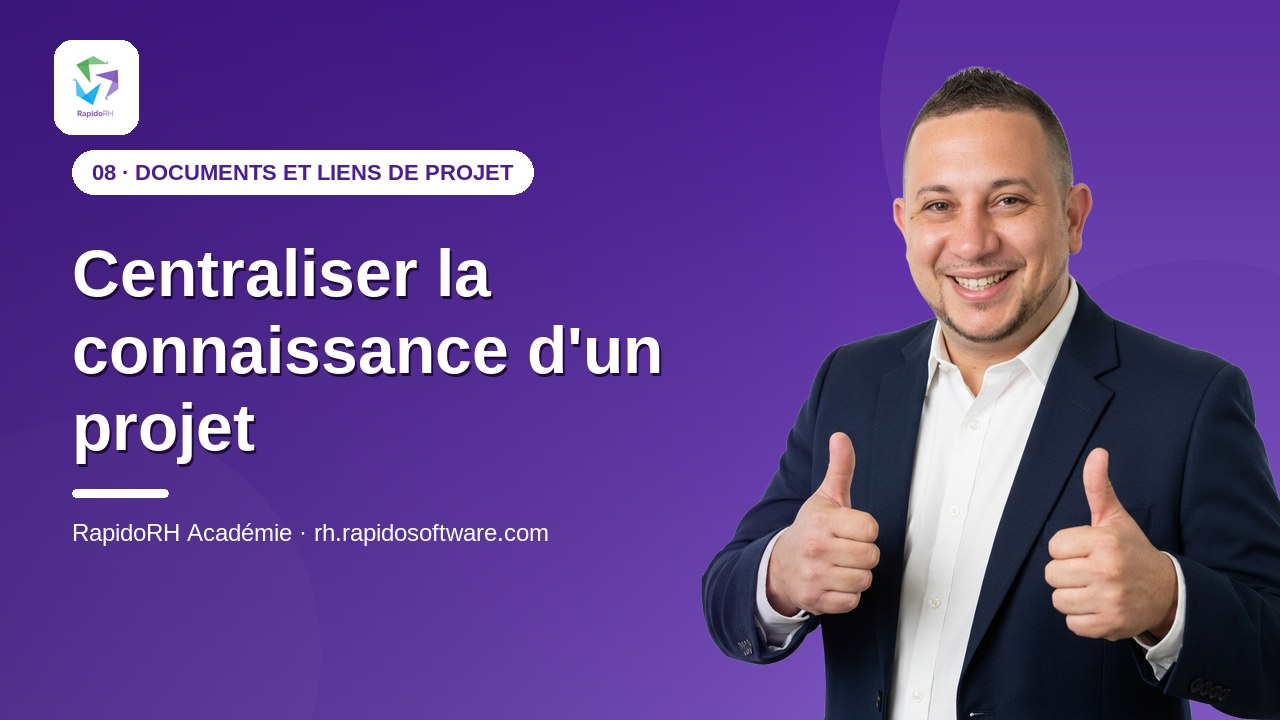 Tutoriel vidéo RapidoRH — Centraliser la connaissance d'un projet : vignette de la vidéo
