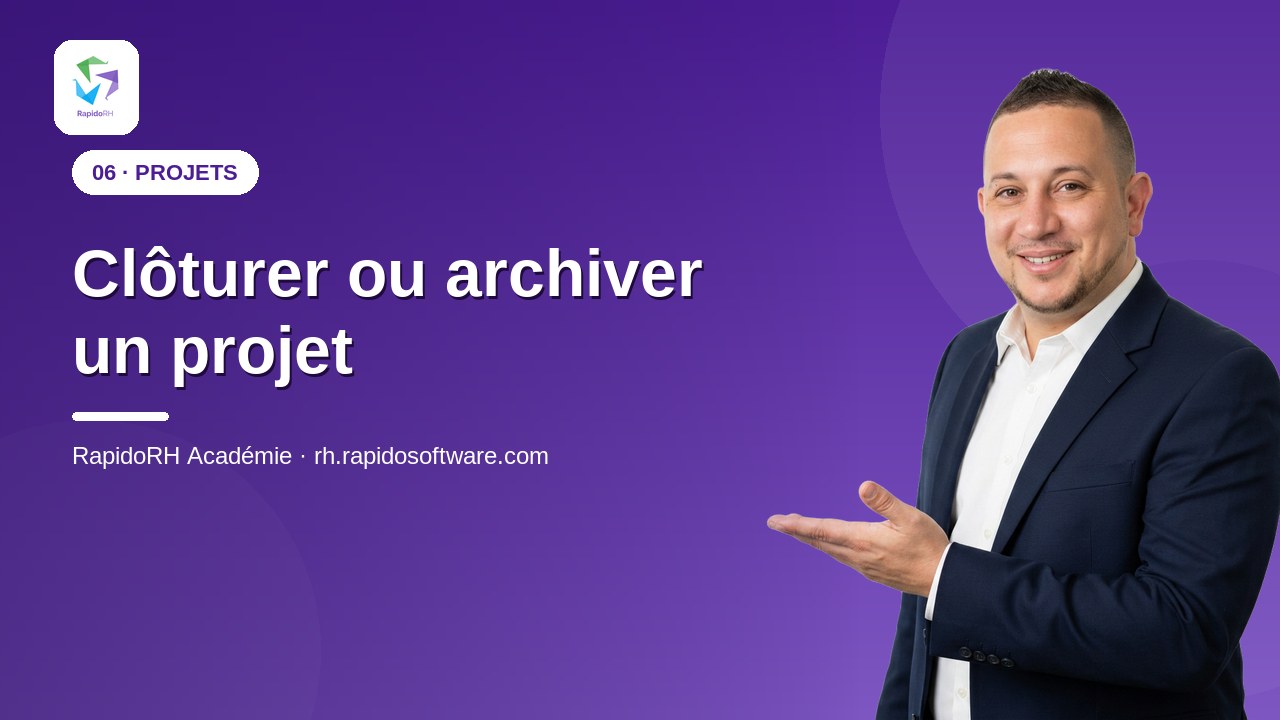 Tutoriel vidéo RapidoRH — Clôturer ou archiver un projet : vignette de la vidéo